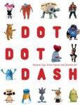 Klanten, Robert; Hübner, Matthias [eds.] - Dot Dot Dash! Designer Toys, Action Figures And Character Art.