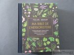Pierre, Michel et Gayet, Caroline. - Ma bible de l'herboristerie : les plantes, mode d'emploi : en tisanes, en gélules, en huiles essentielles, en élixirs floraux. 50 plantes et autres produits naturels - 100 pathologies traitées.