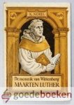 Norel, K. - De monnik van Wittenberg, Maarten Luther --- 1483 - 1983