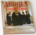 Schaik, Ton van (tekst), Robin Lutz (fotografie) - Abdijen in West-Europa en hun bewoners