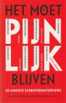  - Het moet pijnlijk blijven. De mooiste schrijversinterviews