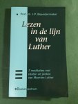 Boendermaker, Prof. Dr. J.P. - Lezen in de lijn van Luther - 7 meditaties met citaten uit preken van Maarten Luther