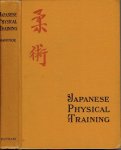 HANCOCK, Irving - Japanese Physical Training - The System of Exercise, Diet, and General Mode of Living that has made the Mikado's People the Healthiest, Strongest, and Hapiest Men and Women in the World.
