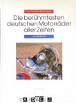 Udo Bols, Reinhard Lintelmann - Die berühmtesten deutschen Motorräder aller Zeiten. Vom Daimler - Reitwagen zur BMW K1