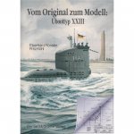 Fritz Köhl ,  Eberhard Rössler 152024 - Vom Original zum Modell: Uboottyp XXIII Eine Bild- und Plandokumentation