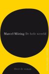 Marcel MÃ¶ring - Over de roman 4 - De hele wereld
