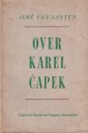 Santen, Aimé van - Over Karel Čapek Santen, Aimé van - Over Karel Čapek