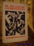 WALSCHAP, Gerard. - DE SPAANSCHE GEBROEDERS. TONEELSPEL.
