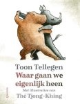 Toon Tellegen-Thé Tjong-Khing - (1) Waar Gaan We Eigenlijk Heen