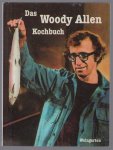Berndt Schulz - Das Woody-Allen-Kochbuch