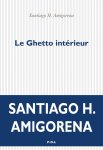 Santiago H. Amigorena - Le ghetto intérieur