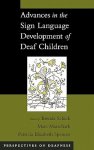 Schick, Brenda; Marschark, Marc; Spencer, Patricia Elizabeth - Advances In The Sign language Development Of Deaf Children.
