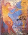 Bondi, Julia & Nathaniel Altman - Licht op liefde. Een speelse ontsluiering van het mysterie van seksualiteit en romantiek.