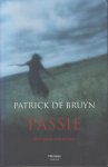 Bruyn, Patrick De - Passie - Het is laat in de nacht en je haast je naar huis. En plots overkomt het je. Iemand grijpt je bij je arm vast.