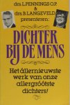 Pennings, L. & B. Langeveld (red.). - Dichter bij de mens. Het allernieuwste werk van onze allergrootste dichters.