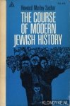 Morley Sachar, Howard - The course of modern jewish history