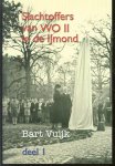Vuijk, Bart - slachtoffers van de tweede wereldoorlogin de IJmond ( deel 1 )