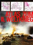 Richard Natkiel und Christian Zentner - Atlas zum II. Weltkrieg