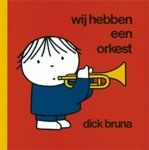 Dick Bruna - Wij hebben een orkest