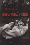 Jong (Breda, 4 oktober 1952), Oebele Klaas Anne (Oek) de - Hokwerda`s kind - roman - Hokwerda's kind, een boek dat De Jong weer terug in de belangstelling bracht. Dit werk is in 2006 op het toneel gebracht in een bewerking van Productiehuis Brabant in een regie van Madeleine Jutten-Matzer met Wendell Jaspers