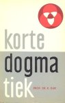Dijk, Dr. K. - Dijk, Dr. K.-Korte Dogmatiek