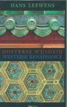 Leewens, Hans - Oosterse wijsheid en westerse renaissance