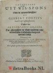 Jansenius, Cornelius - Catholycke Uyt-Wis-Spons Over de aenmerckinghen, die Gisbert Voetivs heeft uyt-ghegheven Teghen den Preservatyf-Dranck. Toe-gheeyghent de Godt-vreesende ende mannelijcke Catholijcke Burgeren van den Bosch. Over-gheset uyt het Latijn inde Neder...