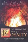 Bill Johnson, Kris Vallonton - Supernatural Ways Of Royalty