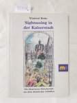 Rinke, Winfried: - Sightseeing in der Kaiserstadt (Aachen) : Ein illustrierter Reisebericht aus dem rheinischen Arkadien :