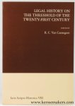 Caenegem, R.C. Van (ed.). - Legal history on the threshold of the twenty-first century. Proceedings of the Colloquium held at Brussels on 21 and 22 October 1993.