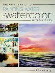 Hazell, R - The artist's guide to painting water in watercolor