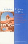 SPIER, FRED. - Religious Regimes in Peru. Religion and state development in a long-term perspective and the effects in the Andean village of Zurite. [HARDCOVER]
