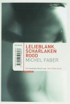 Michel Faber - Lelieblank, scharlakenrood