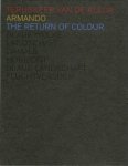 VERCAUTEREN, Rick., Yvonne PLOUM - Armando. De terugkeer van de kleur. The return of colour. Blaue Wolke Landschaft damals Horizont Blaue Landschaft Fluchtversuch. - [Signed]