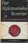 GIJSEN, MARNIX / HELMAN, ALBERT / MOURIK, MAARTEN (verzameld onder redaktie van) - Per diplomatieke koerier. proza en poëzie van Nederlandse en Belgische diplomaten