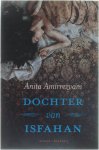 Anita Amirrezvani - Dochter Van Isfahan