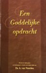 VOORDEN, A. VAN - Een Goddelijke opdracht. Afscheid te Opheusden en bevestiging en intrede te De Beek-Uddel van Ds. A. van Voorden