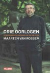 Rossem, Maarten van - Drie oorlogen. Een kleine geschiedenis van de twintigste eeuw