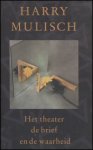 Mulisch, Harry - Het theater, de brief en de waarheid