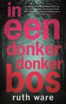 Ruth Ware 128593 - In een donker, donker bos
