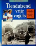 Holst Pellekaan, R.E. van - Tienduizend vrije vogels Oorlogsvrijwilligers bij de Koninklijke Marine 1944-1950