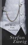 Zweig, Stefan - Die Welt Von Gestern