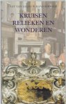 Aat van Gilst, H. Kooger - Cultuurcuriosa  -   Kruisen, relieken en wonderen