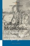 Cavedon, Christina - Cultural Melancholia: US Trauma Discourses Before and After 9/11