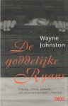 WAYNE JOHNSTON - De goddelijke Ryans WAYNE JOHNSTON - De goddelijke Ryans