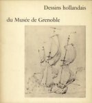 ROETHLISBERGER, MARCEL / MEYER, CATHERINE - Dessins hollandais du Musée de Grenoble