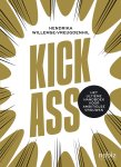 Hendrika Willemse-Vreugdenhil 280546 - Kick-Ass Het ultieme handboek voor ambitieuze vrouwen