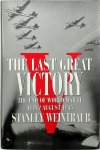 Stanley Weintraub 13895 - The Last Great Victory The End of World War II July/August 1945