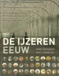 Hans Goedkoop 73037, Kees Zandvliet 73038 - De ijzeren eeuw Het begin van ons moderne Nederland