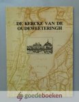 Renee en S. van der Heden, H.J. - De kercke van de Oudeweeteringh --- De geschiedenis van de hervormde gemeente van Oude en Nieuwe Wetering over de periode 1655-1991